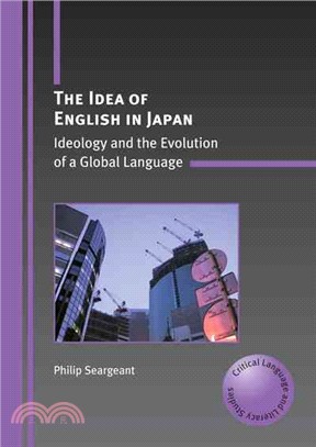 The Idea of English in Japan ― Ideology and the Evolution of a Global Language