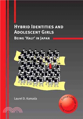Hybrid Identities and Adolescent Girls: Being 'Half' in Japan