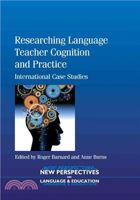 Researching Language Teacher Cognition and Practice—International Case Studies