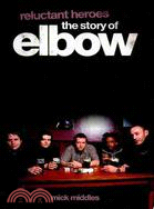 Reluctant Heroes: The Story of Elbow