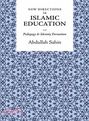 New Directions in Islamic Education ― Pedagogy and Identity Formation