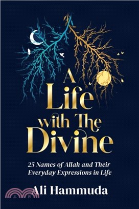 A Life with the Divine：25 Names of Allah and their everyday expressions in life