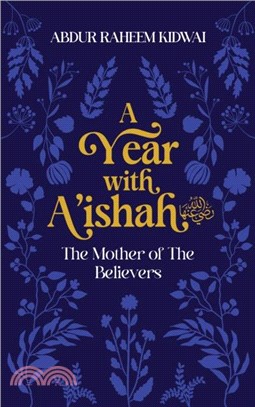 A Year with A'ishah (RA)：The Mother of the Believers