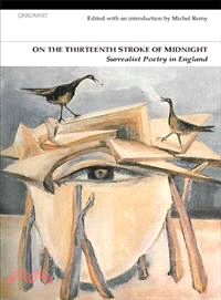 On the Thirteenth Stroke of Midnight ─ Surrealist Poetry in Britain