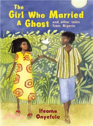 The Girl Who Married a Ghost ─ And Other Tales from Nigeria