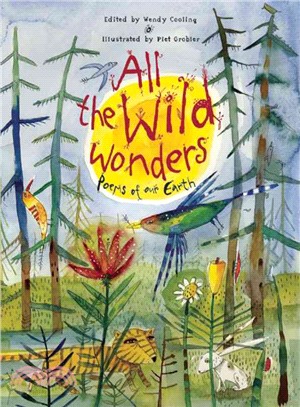 All the Wild Wonders: Poems of Our Earth