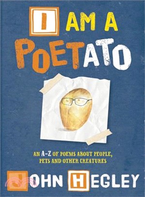 I Am a Poetato ― An A-Z of Poems About People, Pets, and Other Creatures