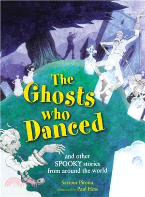 The Ghosts Who Danced ─ and other spooky stories from around the world