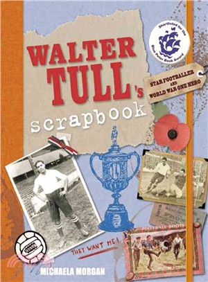 Walter Tull's Scrapbook ─ Star Footballer and War Hero