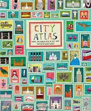 City Atlas: Discover the personality of the world's best-loved cities in this illustrated book of maps