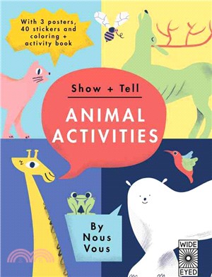 Show + Tell: Animal Activities: With 3 posters, 40 stickers and coloring + activity book