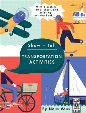 Show + Tell: Transportation Activities: With 3 posters, 40 stickers, and coloring + activity book