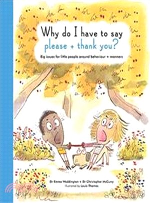 The Life and Soul Library: Why Do I Have To Say Please And Thank You?: Big issues for little people around behaviour and manners (Life & Soul Library)