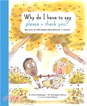 Why Do I Have to Say Please and Thank You? ─ Big Issues for Little People About Behavior and Manners