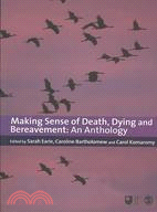 Making Sense of Death, Dying and Bereavement: An Anthology