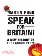 Speak for Britain!: A New History of the Labour Party | 拾書所