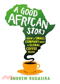 A Good African Story ─ How a Small Company Built a Global Coffee Brand