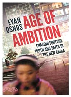 Age of Ambition: Chasing Fortune, Truth and Faith in the New China