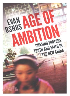 Age of Ambition: Chasing Fortune, Truth and Faith in the New China