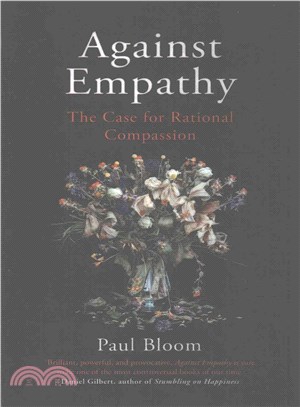 Against Empathy: The Case for Rational Compassion