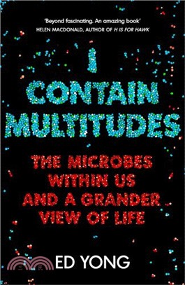 I Contain Multitudes: The Microbes Within Us and a Grander View of Life