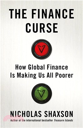 The Finance Curse: How global finance is making us all poorer