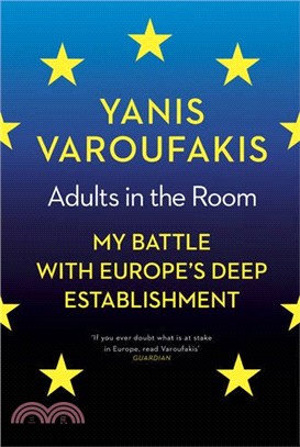 Adults In The Room: My Battle With Europe's Deep Establishment