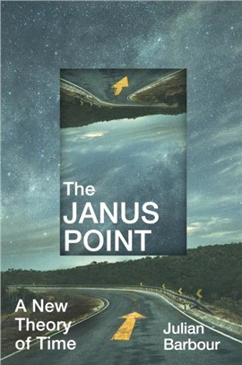 The Janus Point：A New Theory of Time