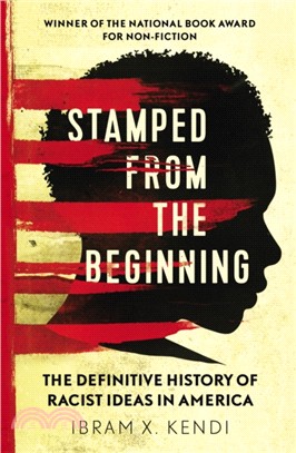 Stamped from the Beginning：The Definitive History of Racist Ideas in America