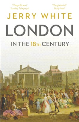 London In The Eighteenth Century：A Great and Monstrous Thing