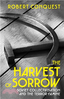 The Harvest of Sorrow：Soviet Collectivisation and the Terror-Famine