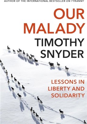 Our Malady：Lessons in Liberty and Solidarity