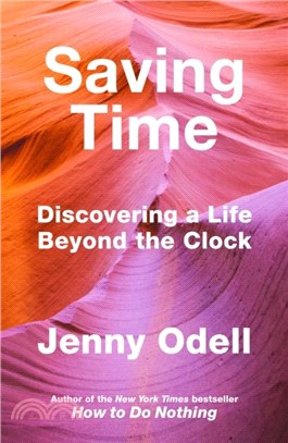 Saving Time：Discovering a Life Beyond the Clock