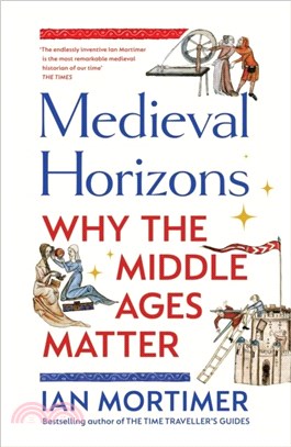 Medieval Horizons：Why the Middle Ages Matter