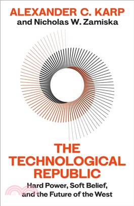 The Technological Republic：Hard Power, Soft Belief, and the Future of the West