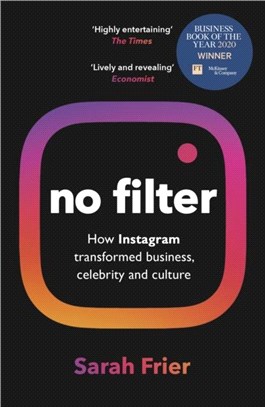 No Filter：The Inside Story of Instagram - Winner of the FT Business Book of the Year Award
