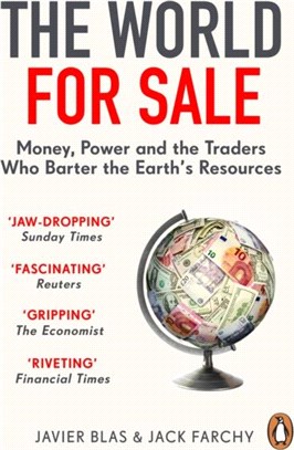 The World for Sale：Money, Power and the Traders Who Barter the Earth's Resources