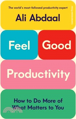 Feel-Good Productivity：How to Do More of What Matters to You