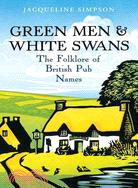 Green Men & White Swans: The Folklore of British Pub Names | 拾書所