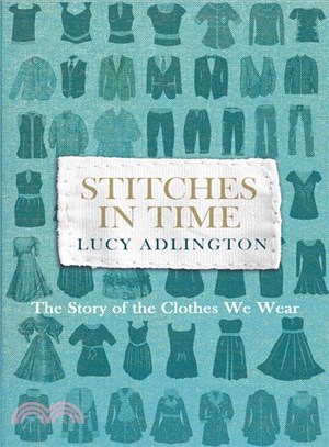 Stitches in Time ─ The Story of the Clothes We Wear