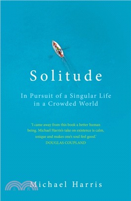 Solitude：In Pursuit of a Singular Life in a Crowded World