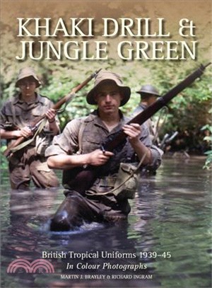 Khaki Drill & Jungle Green: British Tropical Uniforms 1939-45