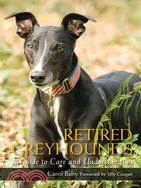Retired Greyhounds ─ A Guide to Care and Understanding