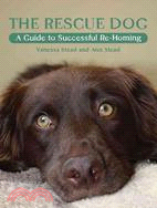 The Rescue Dog: A Guide to Successful Re-Homing
