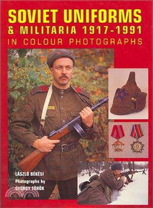 Soviet Uniforms & Militaria 1917 - 1991 in Colour Photographs