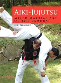 Aiki-Jujutsu ― Mixed Martial Art of the Samurai