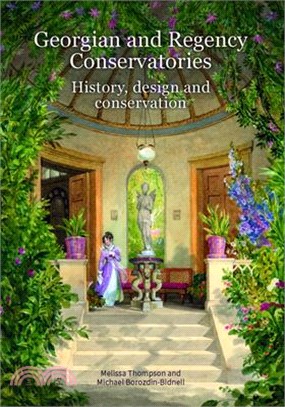 Georgian and Regency Conservatories ― History, Design and Conservation