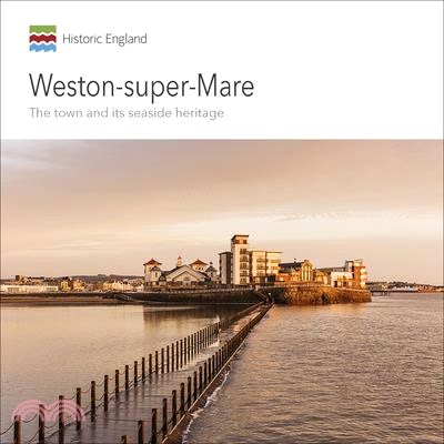 Weston-super-mare ― The Town and Its Seaside Heritage