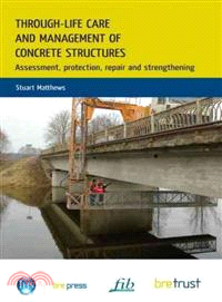 Through-Life Care and Management of Concrete Structures