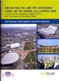 BREEAM and the Code for Sustainable Homes on the London 2012 Olympic Park—Lessons from the Velodrome, Aquatics Centre and the Olympic and Paralympic Village